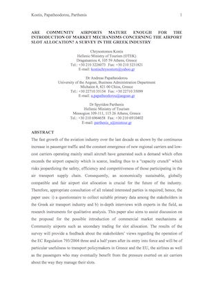 Kostis, C., Papatheodorou, A. and Parthenis, S. (2008) Are Community Airports mature enough for the Introduction of Market Mechanisms concerning the Airport Slot Allocation?  A Survey in the Greek Industry.  12th Annual World Conference of the Air Transport Research Society hosted by the Hellenic Aviation Society and the University of the Aegean in Athens, Greece.  